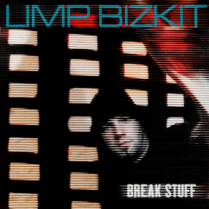 Break Stuff - Limp Bizkit - Album Cover